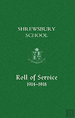 Bertrand.pt - Shrewsbury School, Roll Of Service 1914-1918