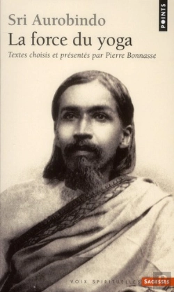 Bertrand.pt - Shri Aurobindo. La Force Du Yoga