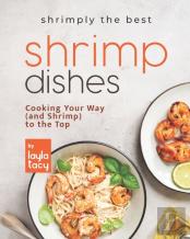 Shrimply The Best Shrimp Dishes