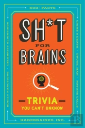 Sh*T For Brains