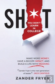 Sh*T You Don'T Learn In College