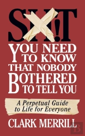 Sh*T You Need To Know That Nobody Bothered To Tell You