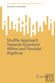 Shuffle Approach Towards Quantum Affine And Toroidal Algebras