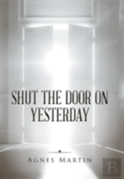 Shut The Door On Yesterday