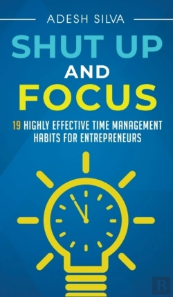 Bertrand.pt - Shut Up And Focus: 19 Highly Effective T
