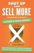 Shut Up And Sell More Weddings & Events - Caterer & Venue Edition