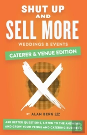 Shut Up And Sell More Weddings & Events - Caterer & Venue Edition
