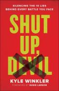 Shut Up, Devil Â€“ Silencing The 10 Lies Behind Every Battle You Face