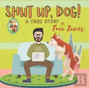 Shut Up, Dog!