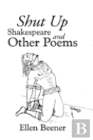 Shut Up Shakespeare And Other Poems