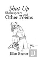 Shut Up Shakespeare And Other Poems