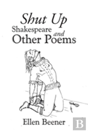 Shut Up Shakespeare And Other Poems