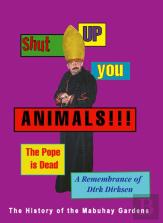 Shut Up You Animals!!! The Pope Is Dead - A Remembrance Of Dirk Dirksen