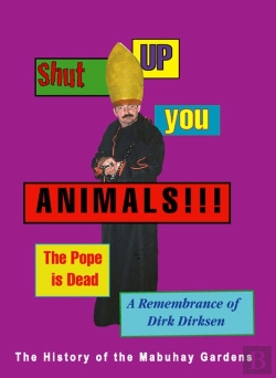 Bertrand.pt - Shut Up You Animals!!! The Pope Is Dead - A Remembrance Of Dirk Dirksen