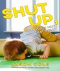Shut Up, Your Kid Isn'T That Great