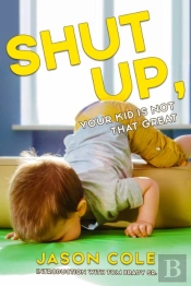 Shut Up, Your Kid Isn'T That Great