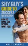 Shy Guy'S Guide To Success With Women