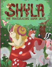 Shyla The Trailblazing Super Snail