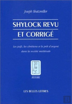Bertrand.pt - Shylock Revu Et Corrigé : Les Juifs, Les Chrétiens Et Le Prêt D'Argent Dans La Société Médiévale.