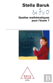 Si 7 = 0 : Quelles Mathématiques Pour L'École?