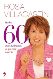 Si A Los 60 No Te Duele Nada, Es Que Estás Muerta