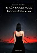 Si Aún Sigues Aquí, Es Que Estás Viva
