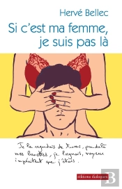 Si C'Est Ma Femme, Je Suis Pas Là