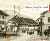Si Court Nous Était Conté : Histoire D'Un Village En Images