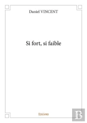 Si Fort, Si Faible