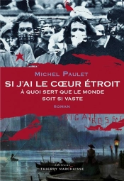 Si J'Ai Le Coeur Etroit, A Quoi Sert Que Le Monde Soit Si Va