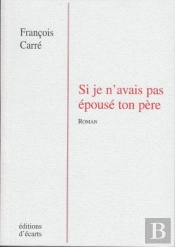 Si Je N'Avais Pas Épousé Ton Père