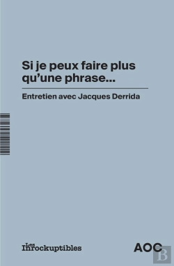 Bertrand.pt - Si Je Peux Faire Plus Qu'Une Phrase... Entretien Avec Jacques Derrida