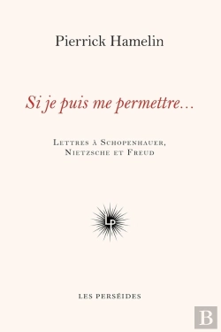 Bertrand.pt - Si Je Puis Me Permettre... : Lettres À Schopenhauer, Nietzsche Et Freud