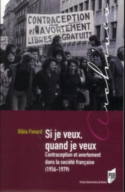 Bertrand.pt - Si Je Veux Quand Je Veux ; Contraception Et Avortement Dans La Société Française (1956-1979)