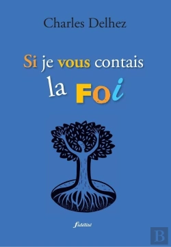Bertrand.pt - Si Je Vous Contais La Foi