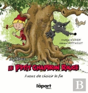 Si J'Étais Le Petit Chaperon Rouge ; À Vous De Choisir La Fin