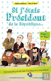Si J'Etais President De La Republique