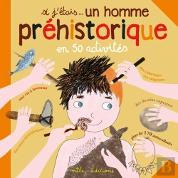 Bertrand.pt - Si J'Étais... Un Homme Préhistorique ; En 50 Activités