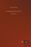Si Klegg, Book 1 (Of 6)