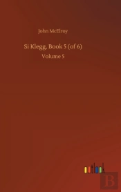 Si Klegg, Book 5 (Of 6)