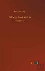 Si Klegg, Book 6 (Of 6)