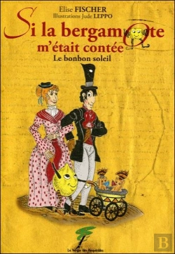 Bertrand.pt - Si La Bergamote M'Était Contée ; Le Bonbon Soleil