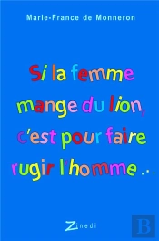 Si La Femme Mange Du Lion, C'Est Pour Faire Rugir L'Homme;;;