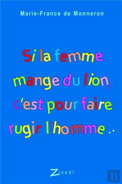 Bertrand.pt - Si La Femme Mange Du Lion, C'Est Pour Faire Rugir L'Homme;;;