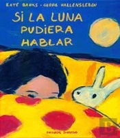Si La Luna Pudiera Hablar