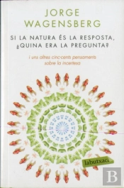 Si La Natura És La Resposta, ¿Quina Era La Pregunta?