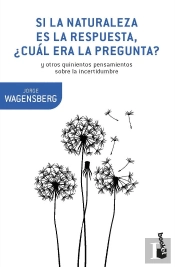 Si La Naturaleza Es La Respuesta, ¿Cuál Era La Pregunta?
