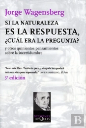 Si La Naturaleza Es La Respuesta, ¿Cuál Era La Pregunta?
