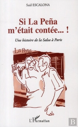 Bertrand.pt - Si La Pena M'Était Contée... Une Histoire De La Salsa À Paris