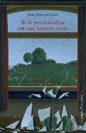 Si La Psychanalyse Est Une Histoire Vraie